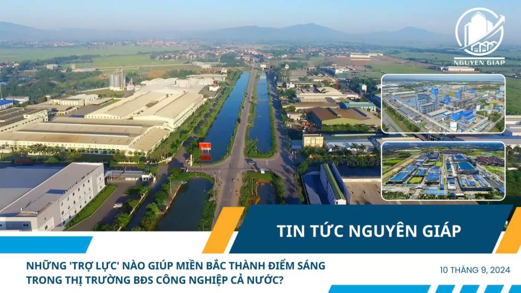 Những ‘trợ lực’ nào giúp miền Bắc thành điểm sáng trong thị trường BĐS công nghiệp cả nước?
