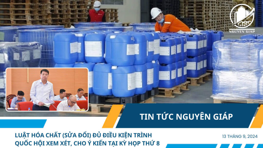 Luật Hóa chất (sửa đổi) đủ điều kiện trình Quốc hội xem xét, cho ý kiến tại Kỳ họp thứ 8