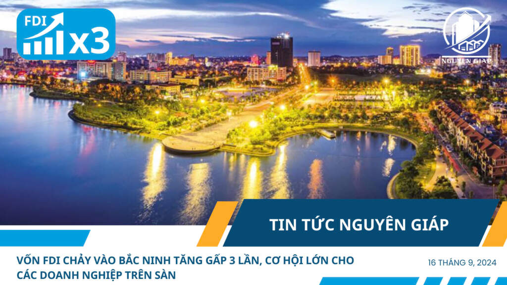 Vốn FDI vào Bắc Ninh tăng gấp 3 lần, cơ hội lớn cho các doanh nghiệp trên sàn