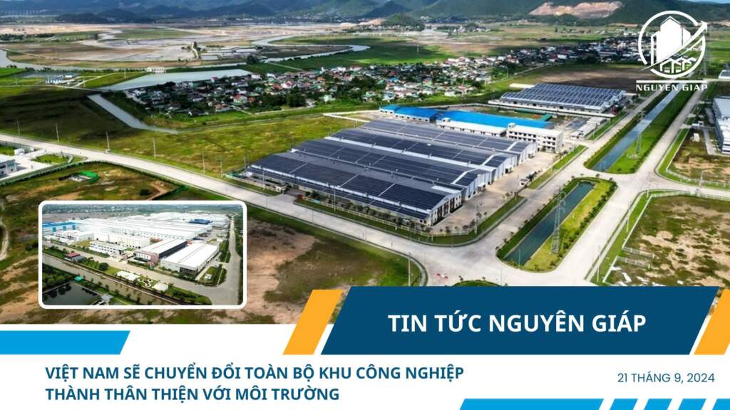 Việt Nam sẽ chuyển đổi toàn bộ khu công nghiệp thành thân thiện với môi trường