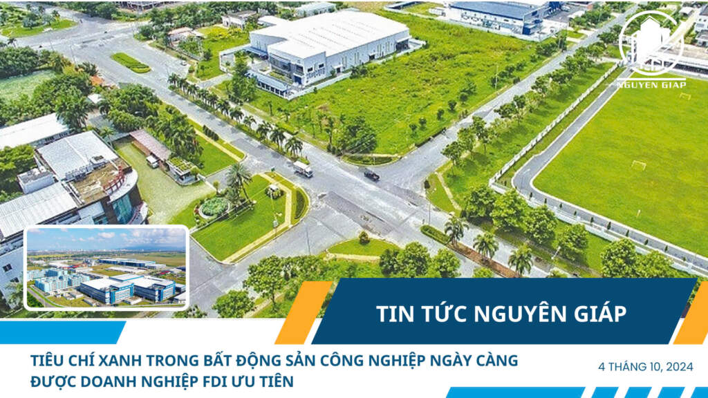 Tiêu chí xanh trong bất động sản công nghiệp ngày càng được doanh nghiệp FDI ưu tiên