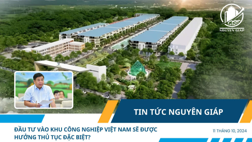 Đầu tư vào khu công nghiệp Việt Nam sẽ được hưởng thủ tục đặc biệt?