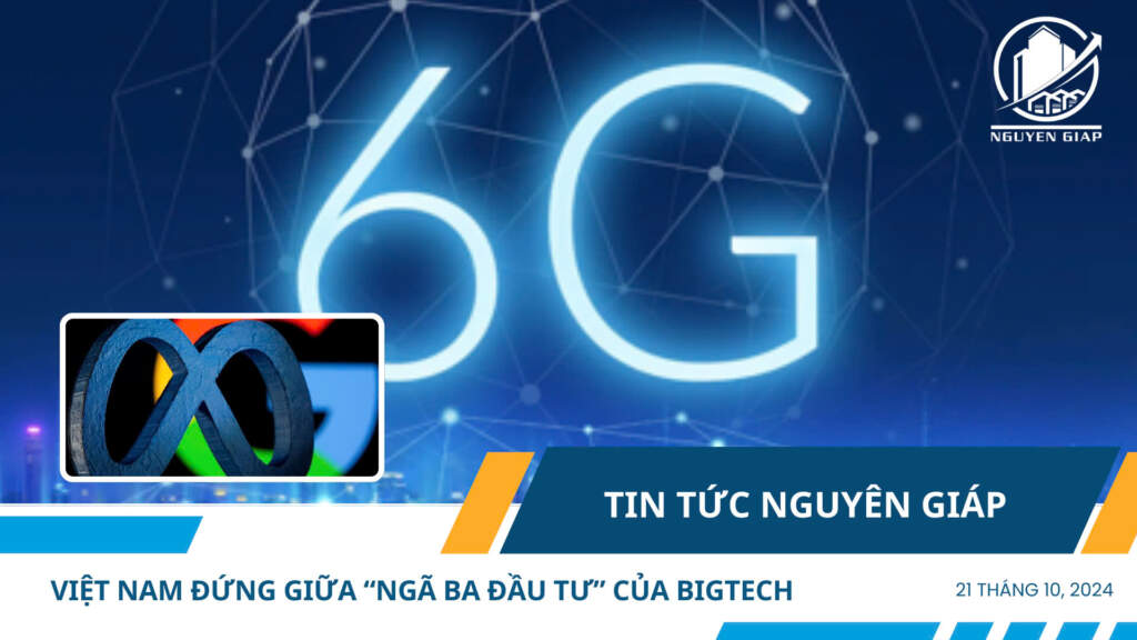 Việt Nam đứng giữa “ngã ba đầu tư” của BigTech