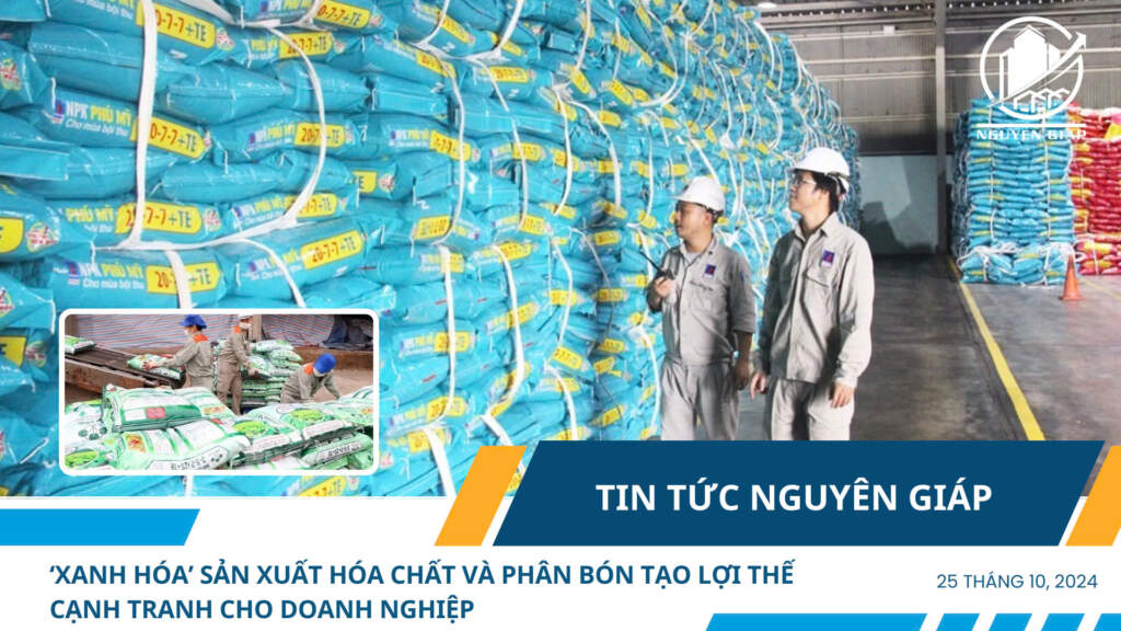 ‘Xanh hóa’ sản xuất hóa chất và phân bón tạo lợi thế cạnh tranh cho doanh nghiệp