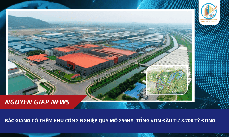Bắc Giang có thêm khu công nghiệp quy mô 256ha, tổng vốn đầu tư 3.700 tỷ đồng