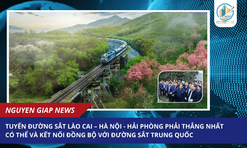 Tuyến đường sắt Lào Cai – Hà Nội – Hải Phòng phải thẳng nhất có thể và kết nối đồng bộ với đường sắt Trung Quốc