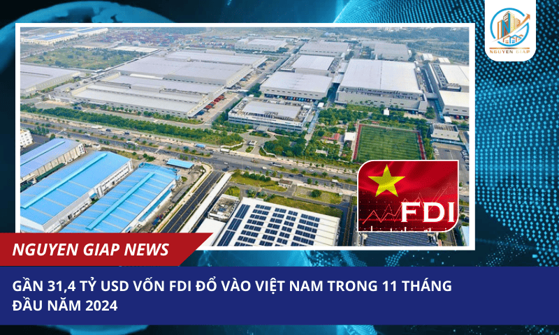 Gần 31,4 tỷ USD vốn FDI đổ vào Việt Nam trong 11 tháng đầu năm 2024