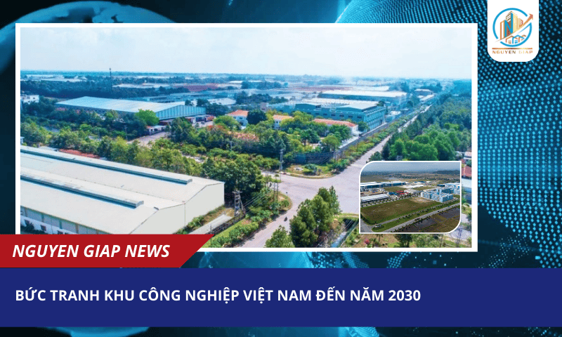 Bức tranh khu công nghiệp Việt Nam đến năm 2030