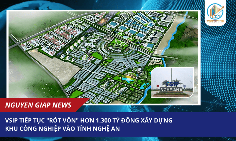 VSIP tiếp tục “rót vốn” hơn 1.300 tỷ đồng xây dựng khu công nghiệp vào tỉnh Nghệ An