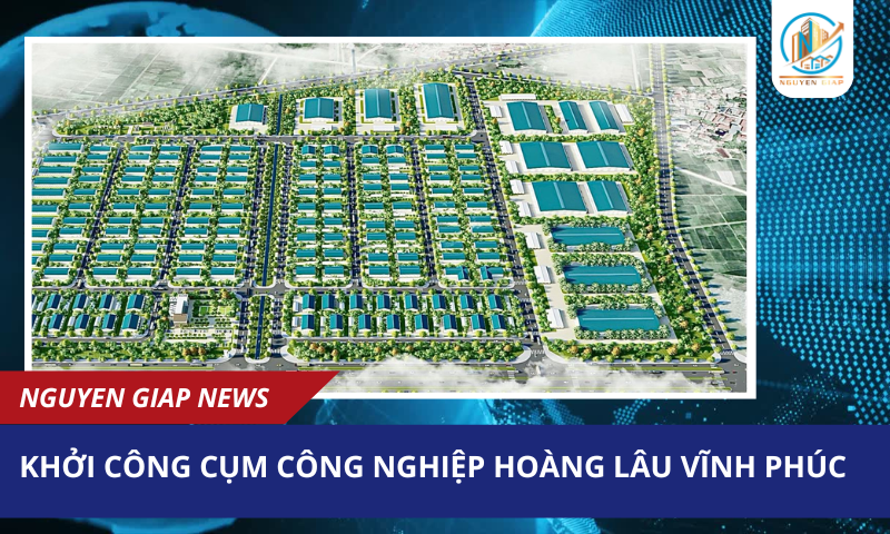 Khởi công Cụm Công nghiệp Hoàng Lâu – Động lực mới cho phát triển công nghiệp Vĩnh Phúc