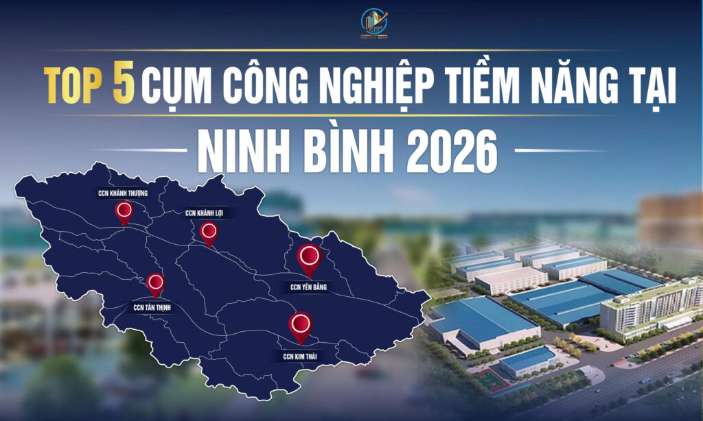 Top 5 cụm công nghiệp tiềm năng nhất tại Ninh Bình năm 2026