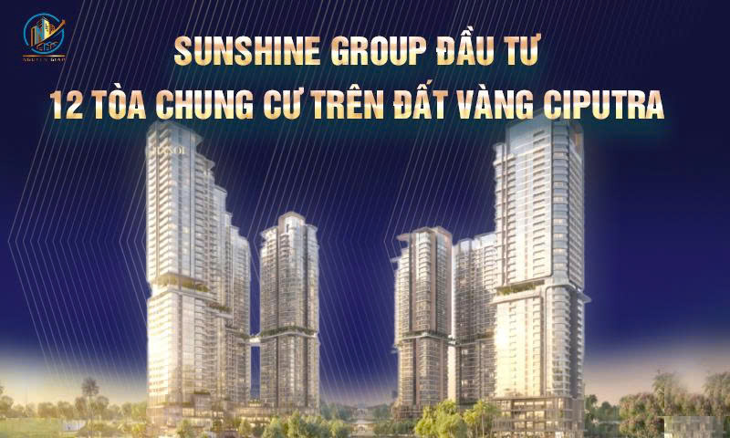 Sunshine Group đầu tư 12 tòa chung cư trên đất vàng Ciputra